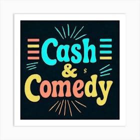 Cash And Comedy 1 Art Print