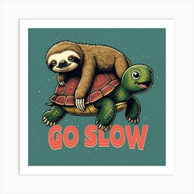 Go Slow Art Print