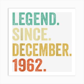 60th Birthday Gifts 60 Years Old Legend Since December 1962 Art Print