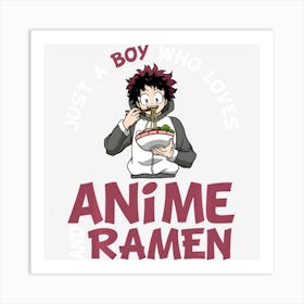 Limited Edition Just A Boy Who Loves Anime And Ramen Man Teen Guys Art Print