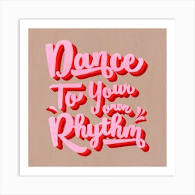 Dance To Your Own Rhythm no2 1 Art Print