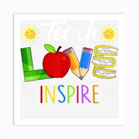 Teach Love Inspire Funny Back To School Prek Kinder Teachers Art Print