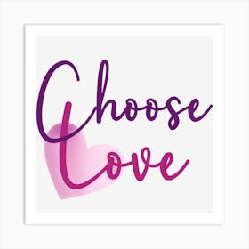 Choose Love Art Print