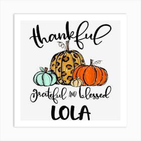 Thankful Grateful Blessed Lola Pumpkin Fall Thanksgiving Art Print