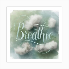 Breathe 2 Art Print