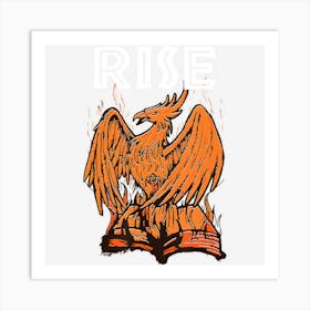 Rise From The Ashes Rising Phoenix Flame Gift Art Print