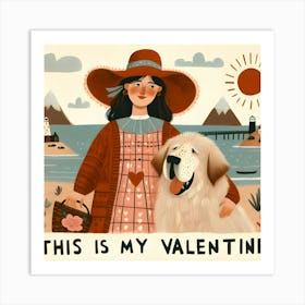 This Is My Valentine - woman and dog Art Print