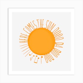 Here Comes The Sun Art Print