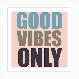 Good Vibes Only Peach And Pastels Square Art Print