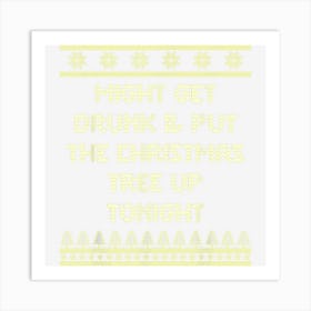 Get Drunk And Put The Christmas Tree Beer Lover Xmas Drinker Art Print