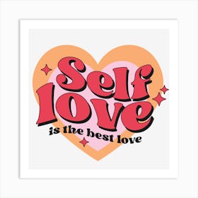 Self Love Is The Best Love Art Print