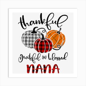 Thankful Grateful Blessed Happy Thanksgiving Nana Pumpkins Art Print