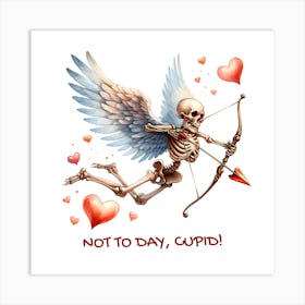 Not To Day Cupid Art Print