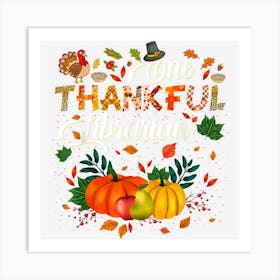 One Thankful Librarian Fall Autumn Librarian Thanksgiving Art Print