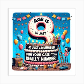 Age is just a number, but in your case, it's a really big number Art Print