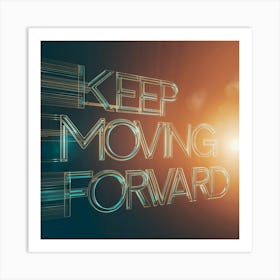 Keep Moving Forward 1 Art Print