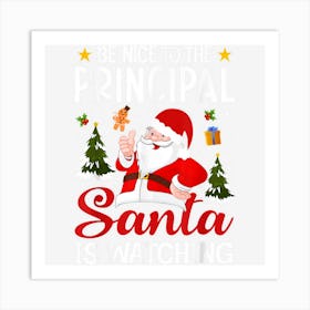 Be Nice To The Principal Santa Is Watching Christmas Pajamas Art Print