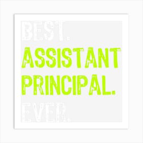 Best Assistant Principal Ever Art Print