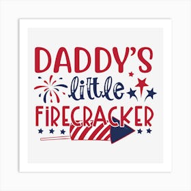 Daddy S Little Firecracker 01 Art Print