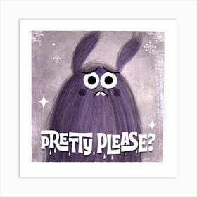 Pretty PLease Art Print