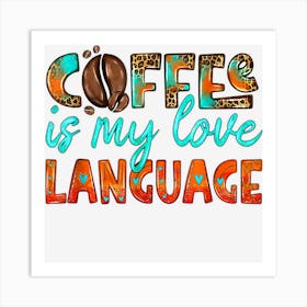 Coffee Is My Love Language Fall Western Thank Giving Day Poster