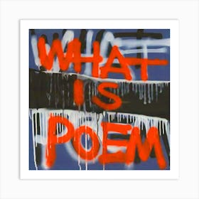 What Is Poem Art Print