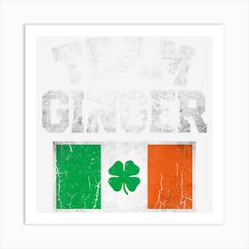 Team Ginger St Patricks Day Irish Men Women Ireland Flag Art Print