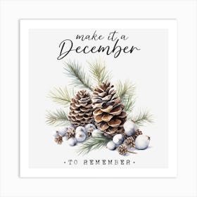 Make It A December Art Print