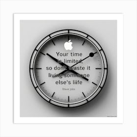 Your Time Is Limited Art Print