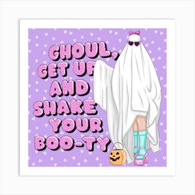 Ghoul Get Up And Shake Your Boo-Ty Art Print