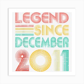 Legend Since December 2011 11th Birthday Gift 11 Years Old Art Print