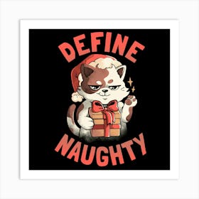 Define Naughty - Funny Naughty Cat Christmas Gift 1 Art Print