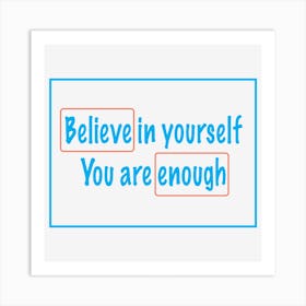 Believe in yourself Art Print