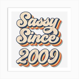 Retro Sassy Since 2009 Novelty 2009 Womens Birthday Party Art Print