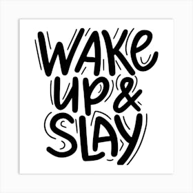 Wake Up And Slay Art Print