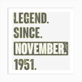 Legend Since November 1951 71 Year Old 71st Birthday Bday Art Print