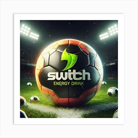 A Soccer Ball With The Switch Energy Drink Logo On 2 Art Print