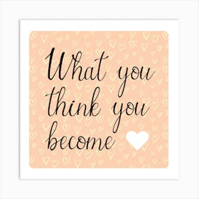 What you Think Quote Art Print