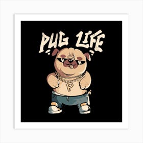 Pug Life - Cute Funny Dog Gift 1 Art Print