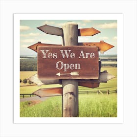 Yes We Are Open Sign Art Print