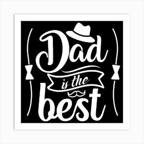 Dad Is The Best Happy Father’s Day Art Print