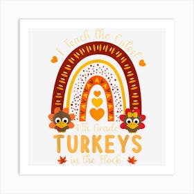 I Teach The Cutest 4th Grade Turkeys Teacher Thanksgiving Art Print