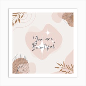 You Are Beautiful 1 Art Print