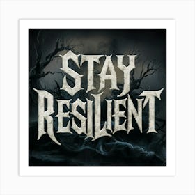 Stay Resilient 3 Art Print