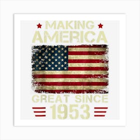 Making America Great Since 1953 Vintage Gifts 70th Birthday Art Print