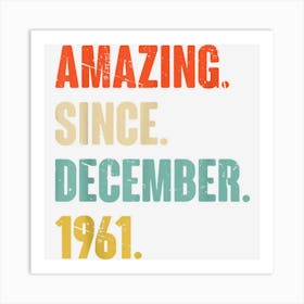 61 Year Old 61st Birthday Funny Amazing Since December 1961 Art Print