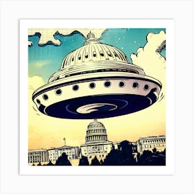 UFO Over Capitol. Prompted by FB Meekins Art Print