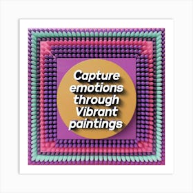 Capture Emotions Through Vibrant Paintings 2 Art Print