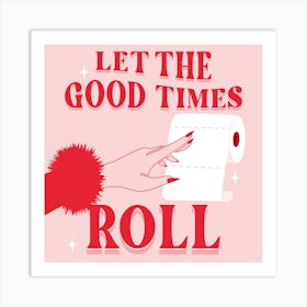 Let The Good Times Roll 1 Art Print