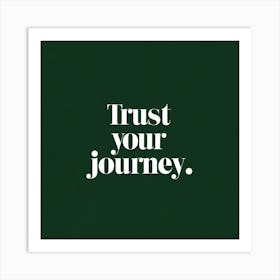 Trust Your Journey 1 Art Print